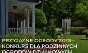  Przyjazne Ogrody 2025 – konkurs dla Rodzinnych Ogrodów Działkowych - baner